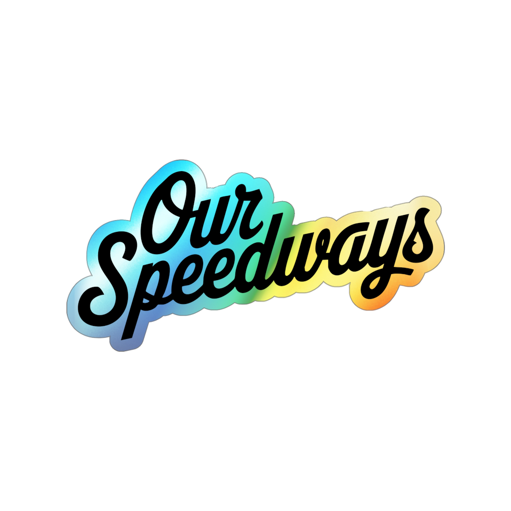 Our Speedways Classic Holographic Sticker