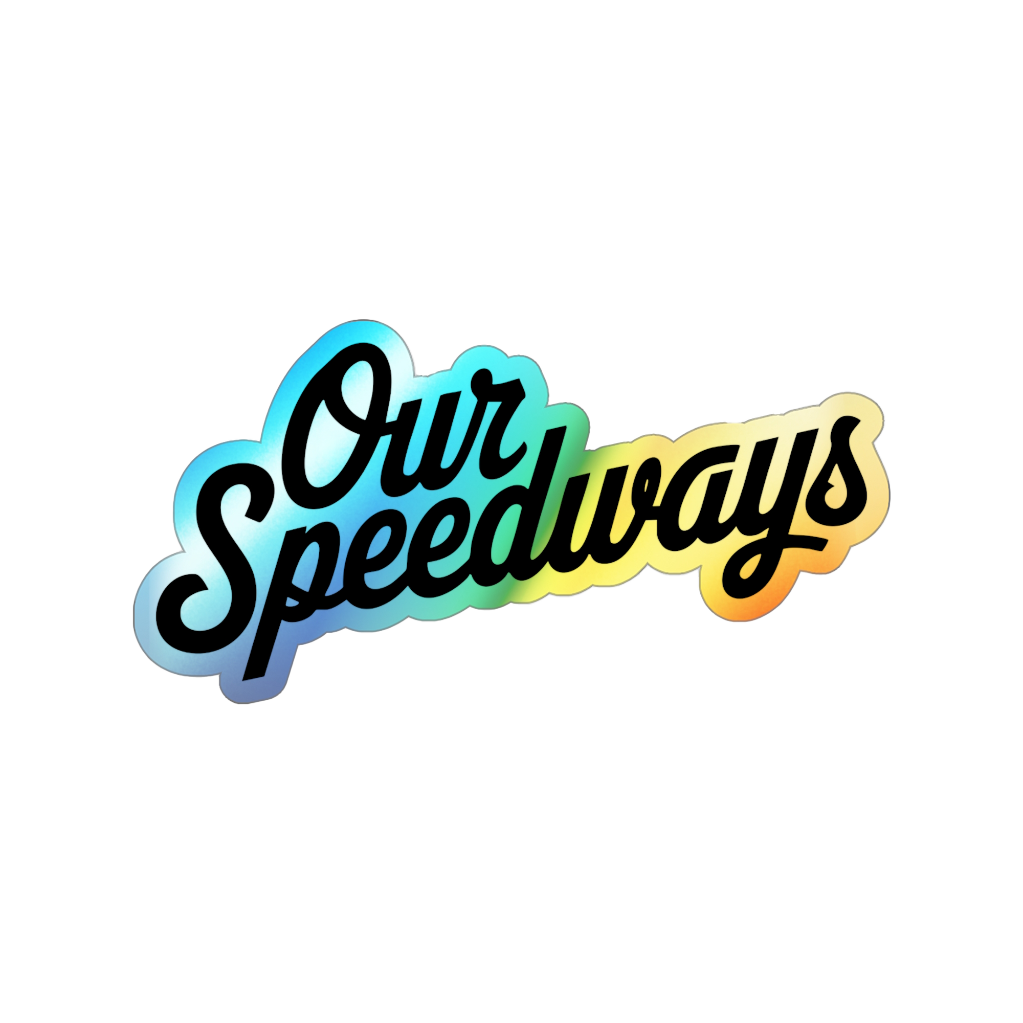 Our Speedways Classic Holographic Sticker
