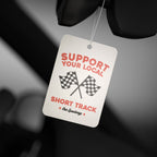 Support Your Local Short Track Air Freshener