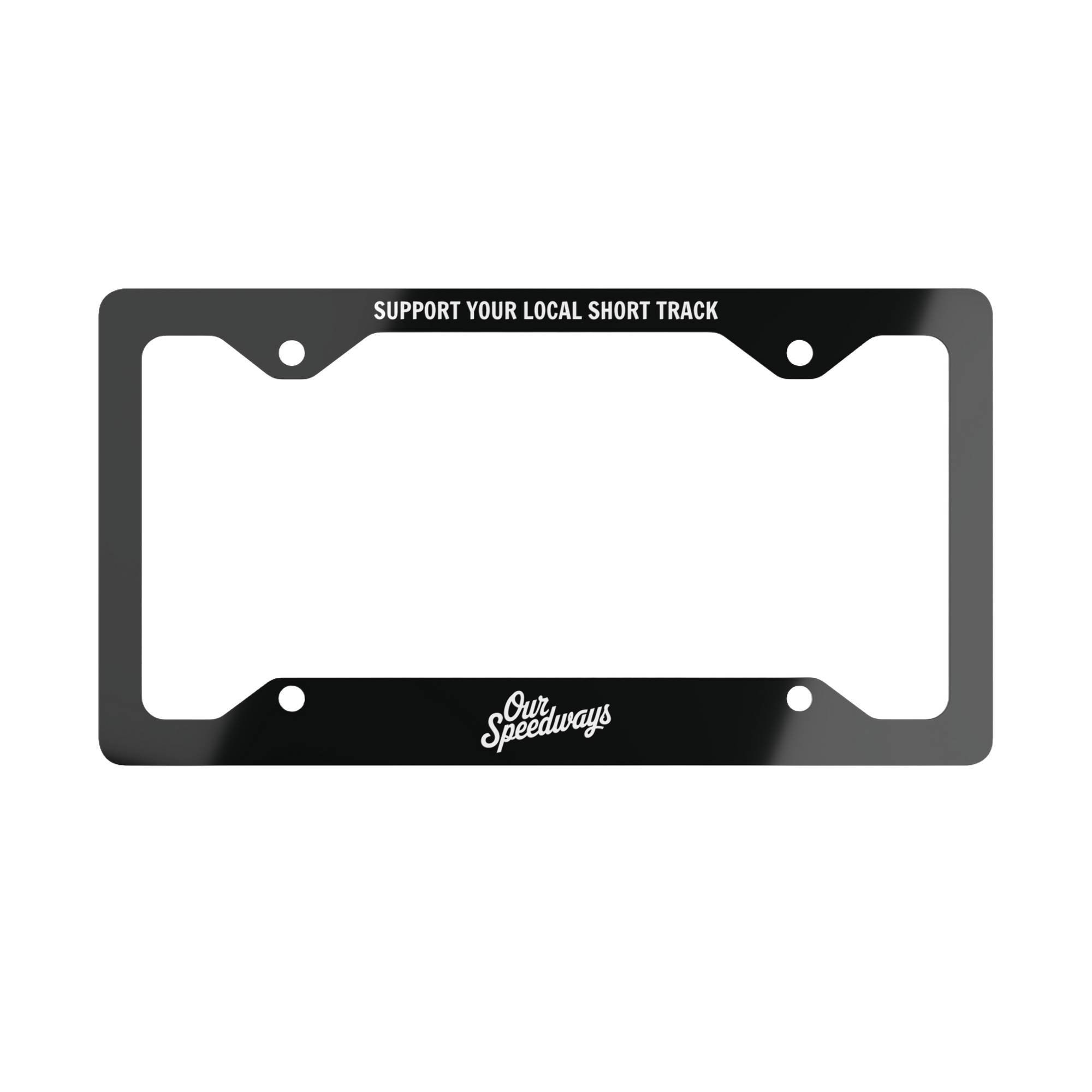 Support Your Local Short Track Plate Frame | Black