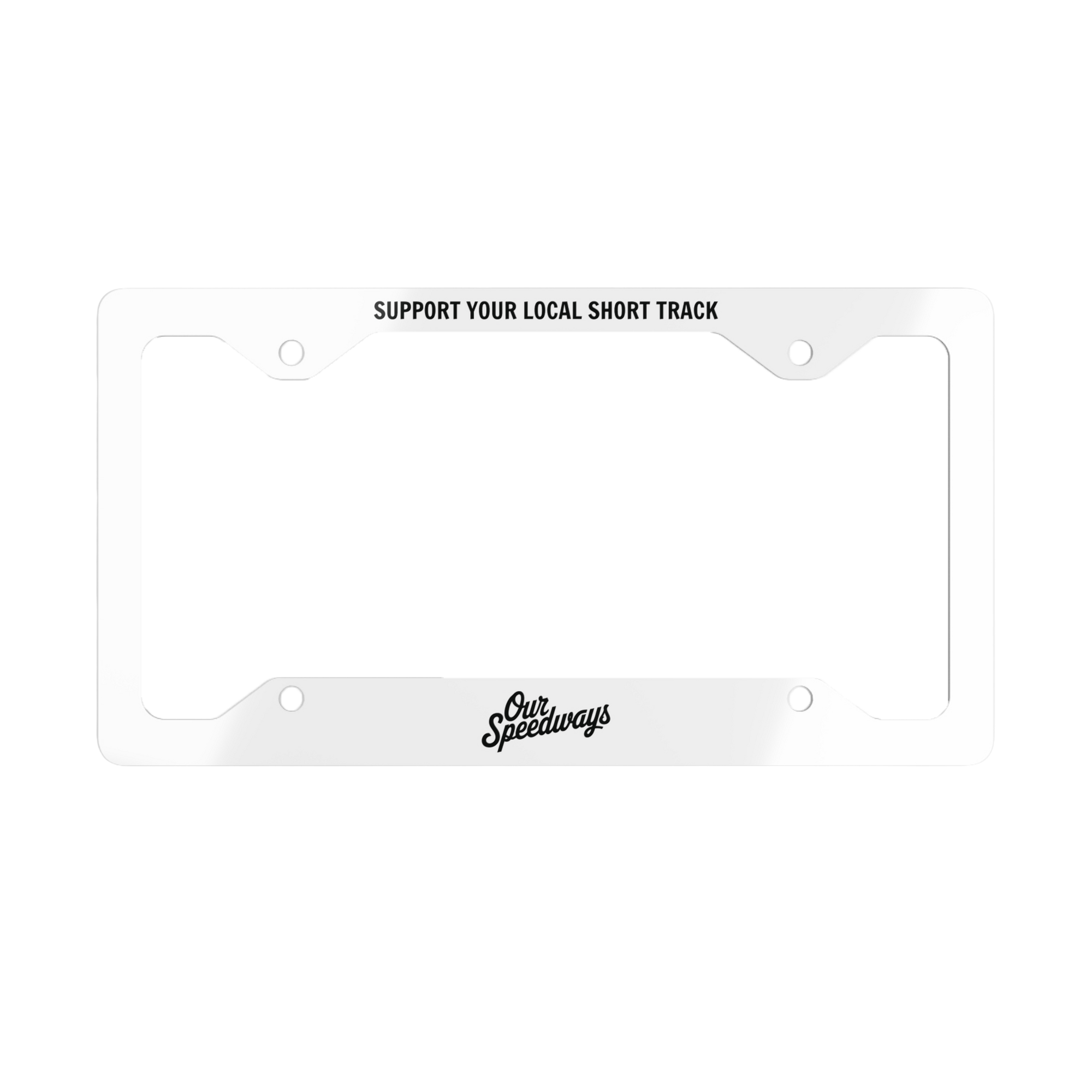 Support Your Local Short Track Metal Plate Frame | White