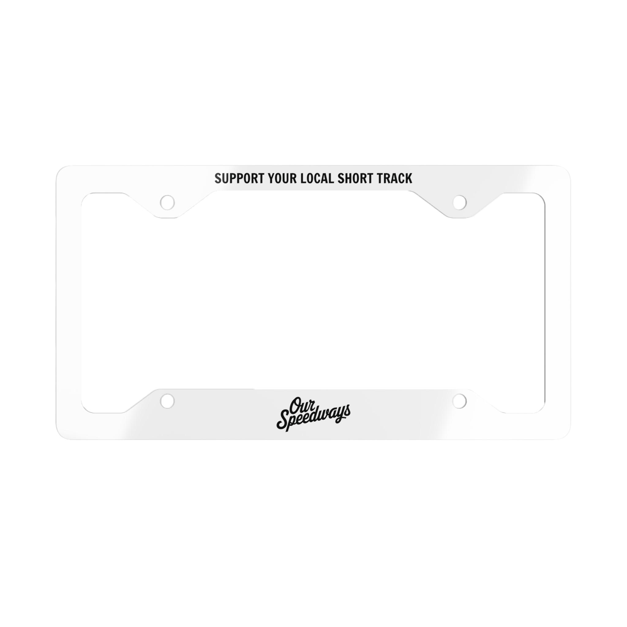Support Your Local Short Track Metal Plate Frame | White