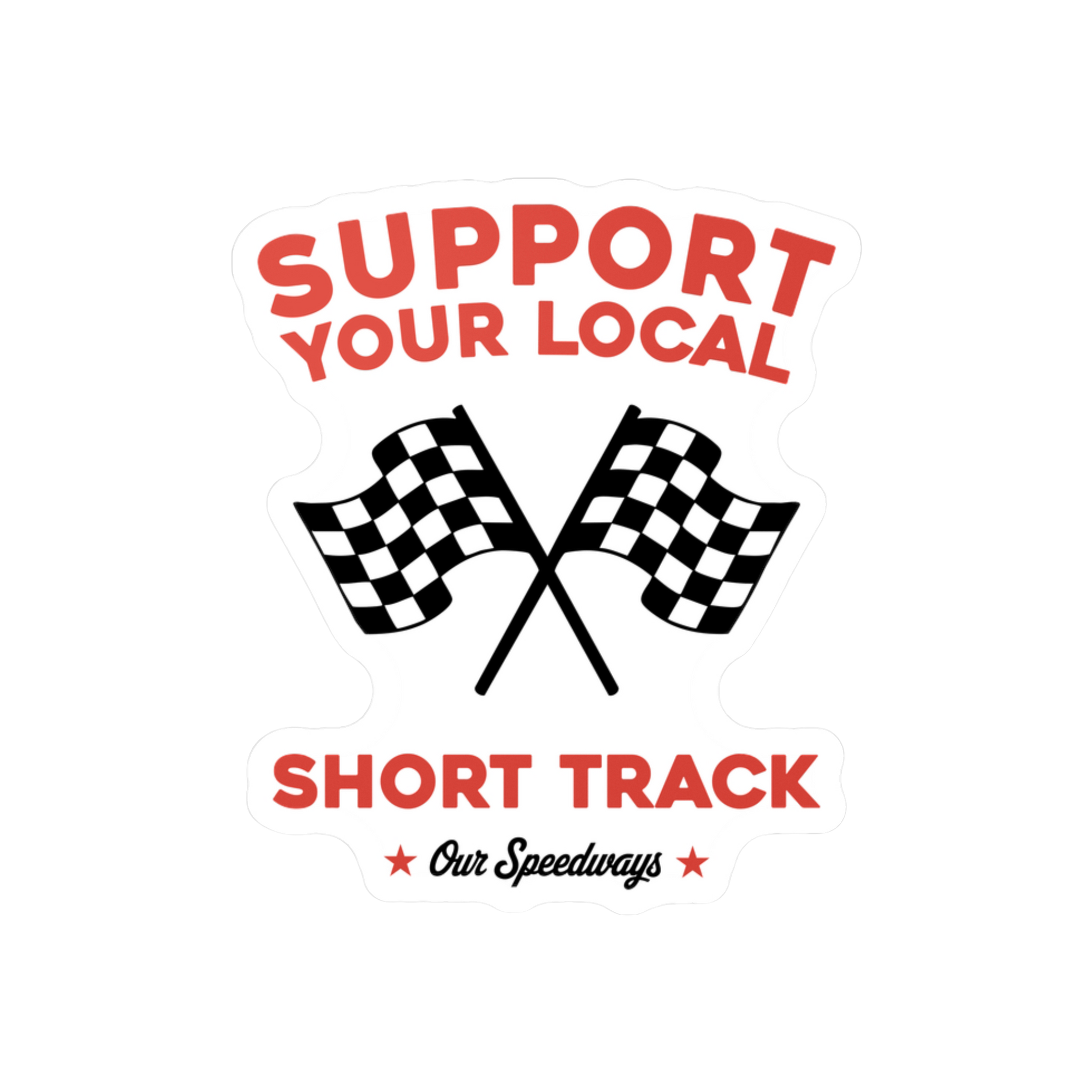 Support Your Local Short Track Sticker